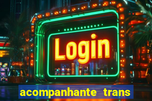 acompanhante trans em santos